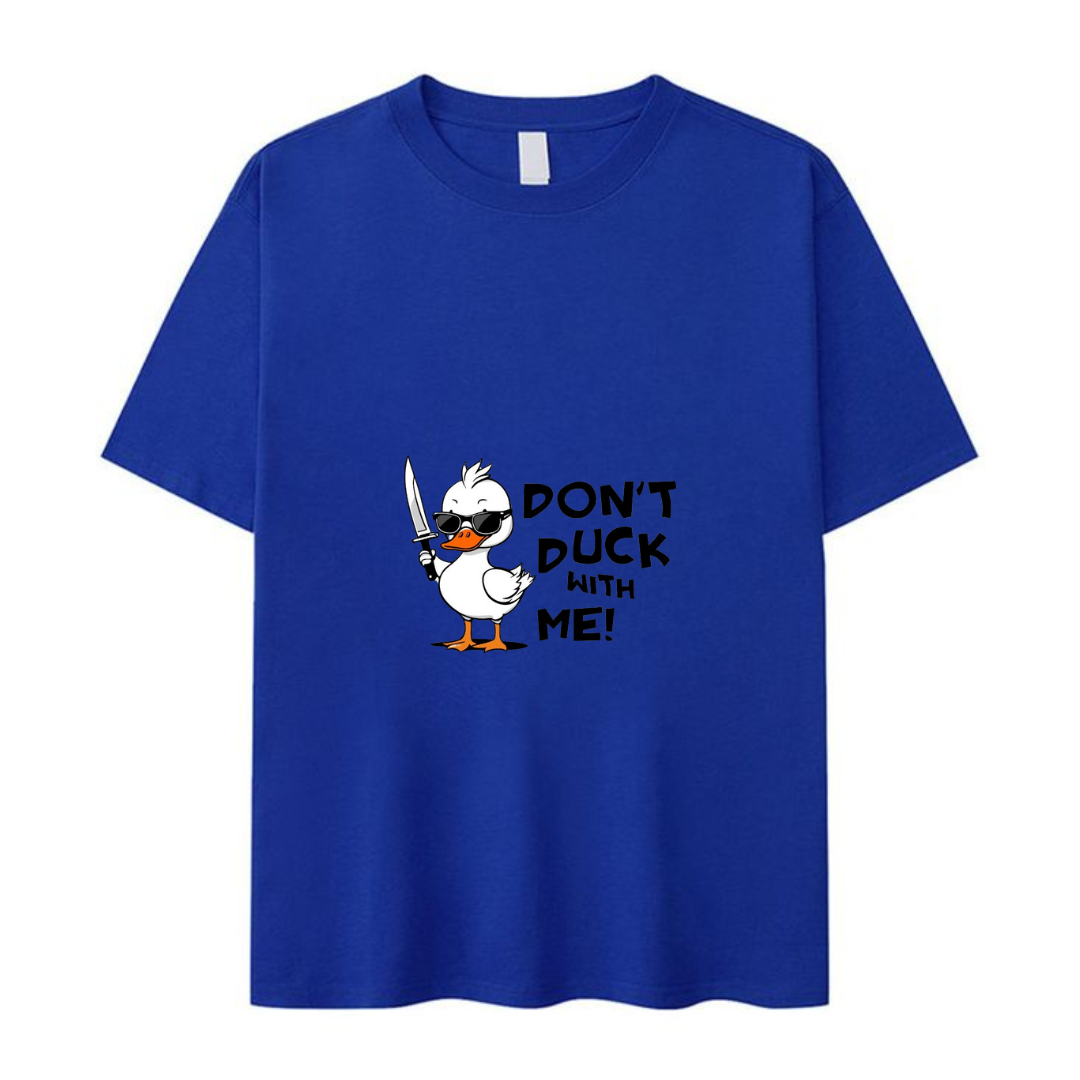 Dont Duck With me Short Sleeves T Shirt